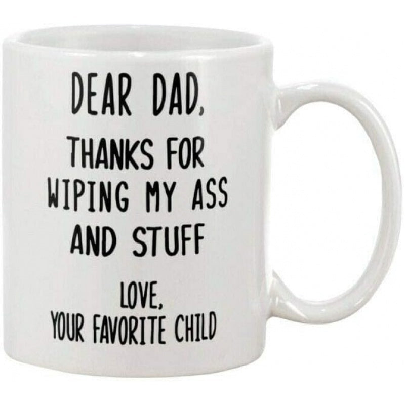 Tailorly White Ceramic 11 oz Mug - Dear Dad Thanks For Wiping My Ass And Stuff Love Your Favorite Child Minimalist Porcelain Container With Sleek Handle And Glossy