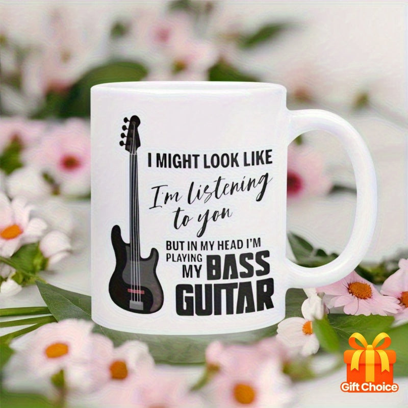 Tailorly White Ceramic 11 oz Mug - I Might Look Like Im Listening To You But In My Head Im Playing My Bass Guitar Sleek Black Electric Instrument Silhouette