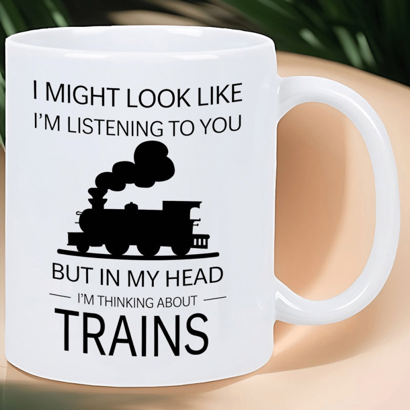 Tailorly White Ceramic 11 oz Mug - I Might Look Like Im Listening To You But In My Head Im Thinking About Trains Vintage Steam Locomotive Puffing Smoke Moving
