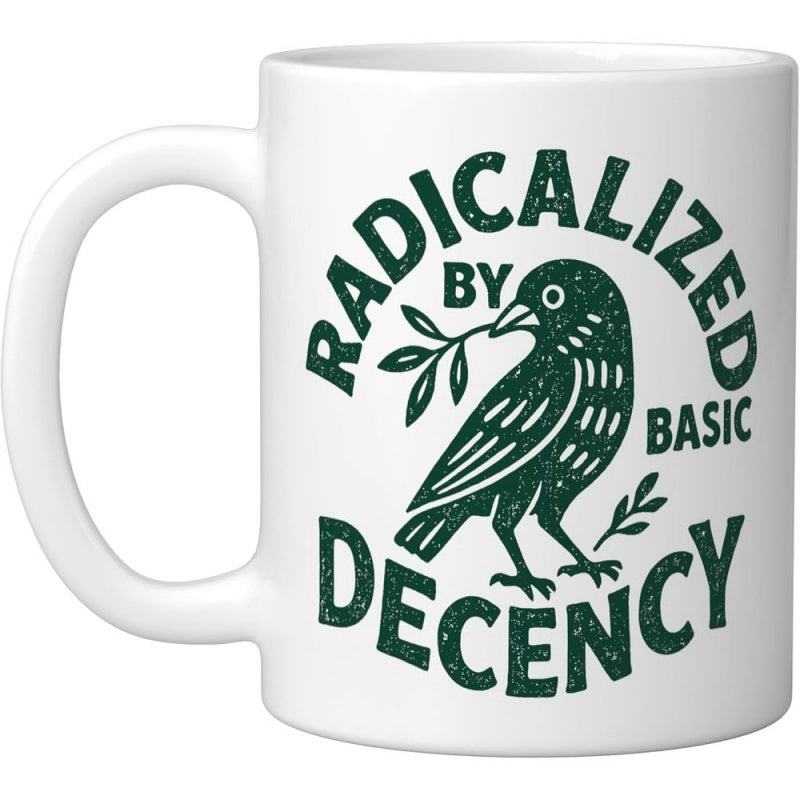 Tailorly White Ceramic 11 oz Mug - Radicalized By Basic Decency Rustic Dark Green Bird Holding An Olive Branch Within Circular Text Bird