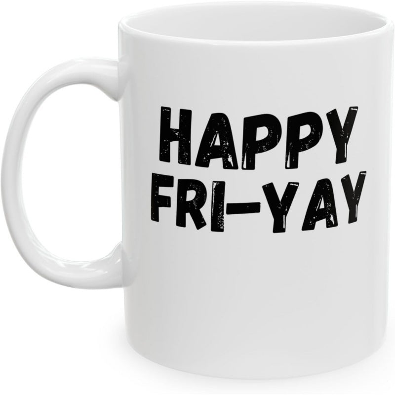 Tailorly White Ceramic 11 oz Mug - Happy Fri Yay Bold Hand Lettered Typography Design In Solid Black Ink Mug
