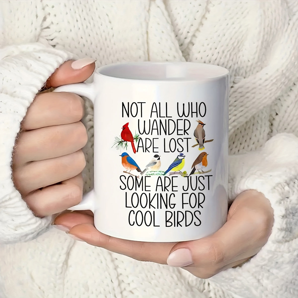 Tailorly White Ceramic 11 oz Mug - Not All Who Wander Are Lost Some Are Just Looking For Cool Birds Beautiful Colorful Hand Drawn Songbirds Perched In A Row Nature