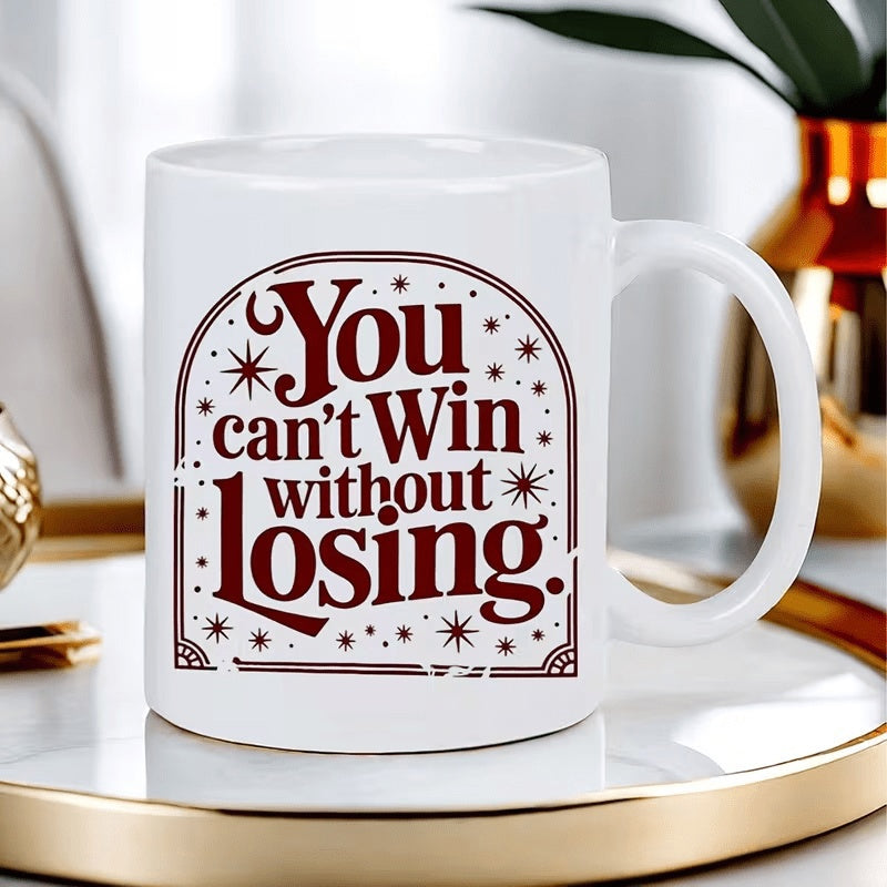 Tailorly White Ceramic 11 oz Mug - You Can't Win Without Losing Inspirational Quote Inside An Elegant Arch With Small Decorative Stars Sign