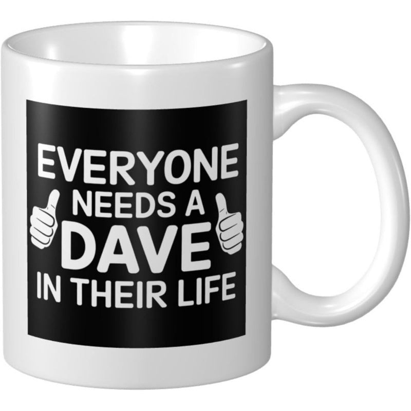 Tailorly White Ceramic 11 oz Mug - Everyone Needs A Dave In Their Life Minimalist Thumbs Up Icons Placed On A Solid Black Background Mug