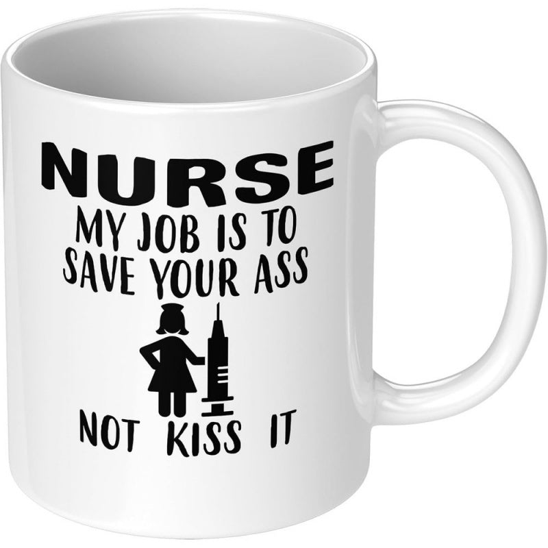 Tailorly White Ceramic 11 oz Mug - Nurse My Job Is To Save Your Ass Not Kiss It Professional Black Nurse Silhouette Standing Next To Large Mug
