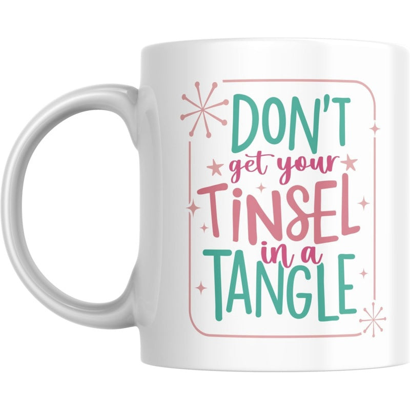 Tailorly White Ceramic 11 oz Mug - Dont Get Your Tinsel In A Tangle Festive Holiday Slogan Featuring Elegant Stars And Playful Colorful Typography Mug