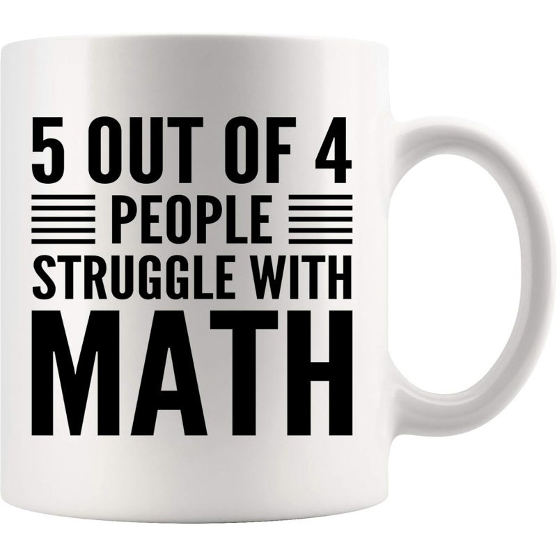 Tailorly White Ceramic 11 oz Mug - 5 Out Of 4 People Struggle With Math Bold Black Typography Centered Between Horizontal Parallel Lines Under Clean