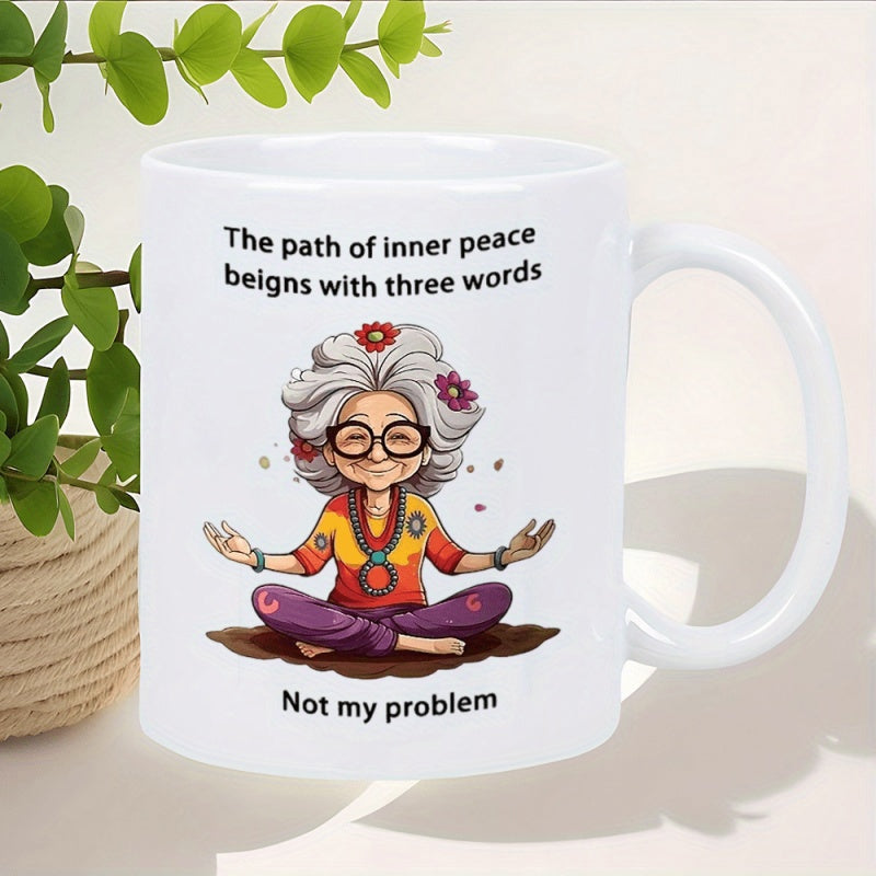 Tailorly White Ceramic 11 oz Mug - The Path Of Inner Peace Begins With Three Words Not My Problem Meditating Elderly Woman Sitting In Zen Pose Among Falling Petals