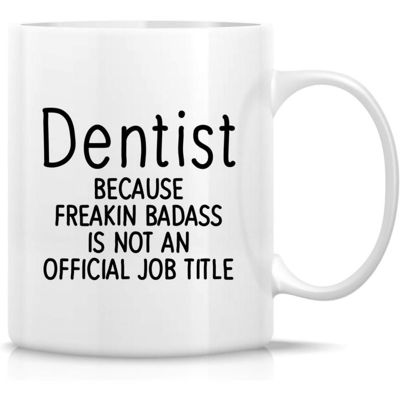 Tailorly White Ceramic 11 oz Mug - Dentist Because Freakin Badass Is Not An Official Job Title Sleek Minimalist Ceramic Vessel With A Smooth Glazed Glossy White