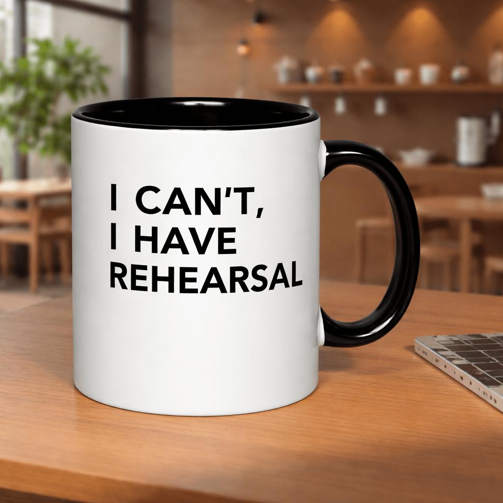 Tailorly Black Accent 11 oz Mug - funny quote "i cant i have rehearsal"
