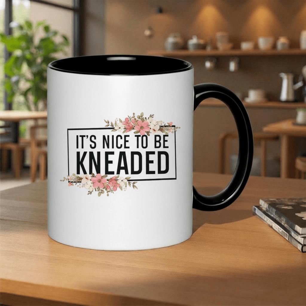 Tailorly Black Accent 11 oz Mug - its nice to be kneaded