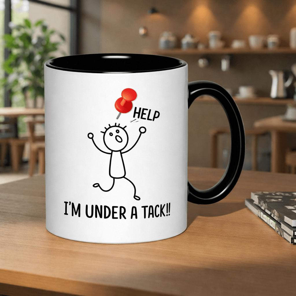 Tailorly Black Accent 11 oz Mug - help im under a tack funny pun