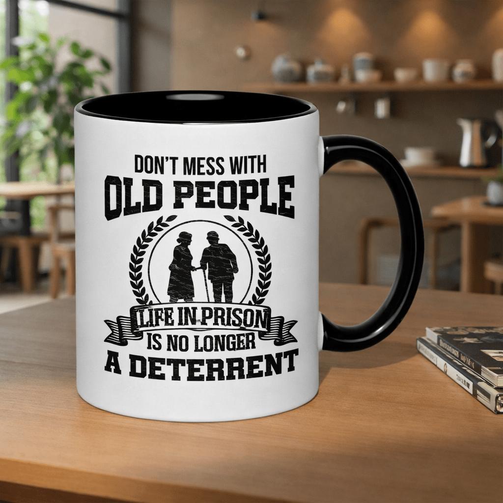 Tailorly Black Accent 11 oz Mug - dont mess with old people prison is no a deterrent 11oz printed ceramic mug coffee mugs themed ceramic coffee mug