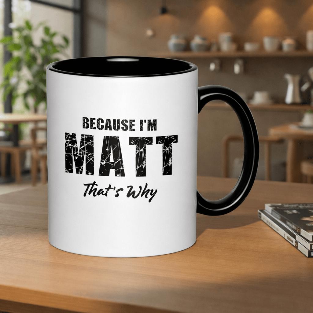 Tailorly Black Accent 11 oz Mug - since matt thats a humorous gift an 11oz printed ceramic coffee mug design friends and neighbors