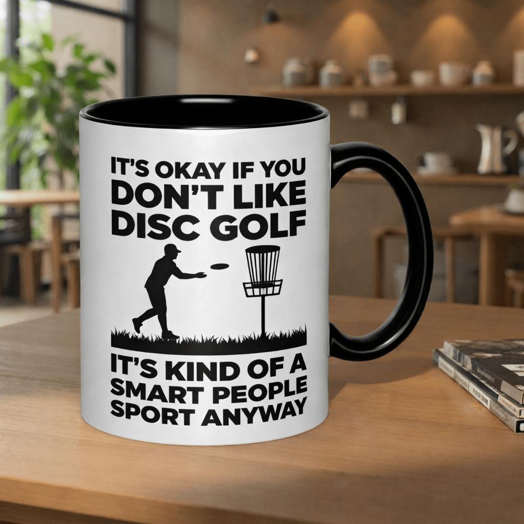Tailorly Black Accent 11 oz Mug - its okay dont like disc golf sport 11oz printed ceramic mug ceramic mugs handmade printed coffee cup drinkware