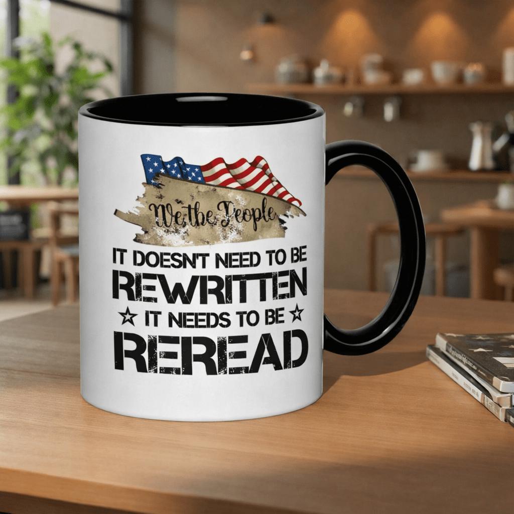 Tailorly Black Accent 11 oz Mug - it doesnt need to be rewritten it needs to be reread 11oz printed ceramic mug mug coffee mug drinking cups lovers