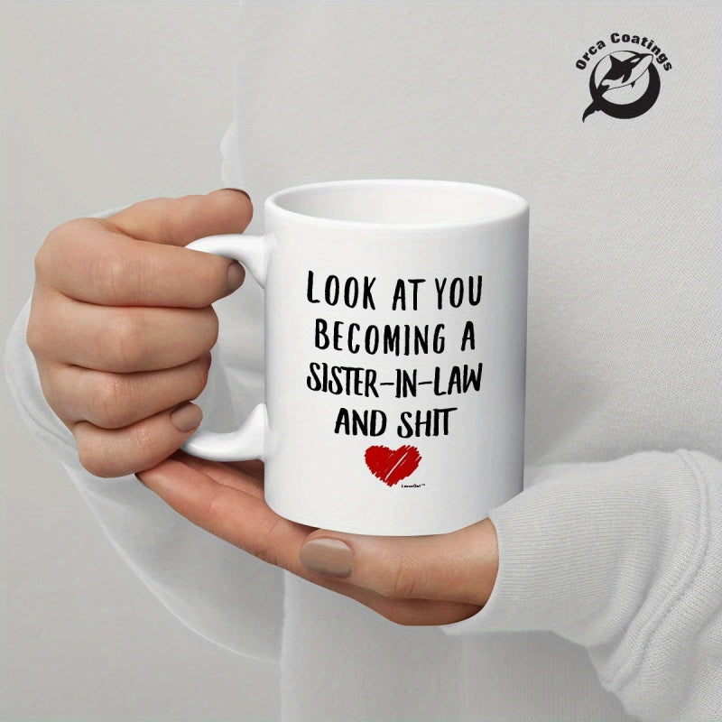 Tailorly White Ceramic 11 oz Mug - Look At You Becoming A Sister In Law And Shit Minimalist Red Heart Centered Below Bold Handwritten Style Artistic Typography Mug