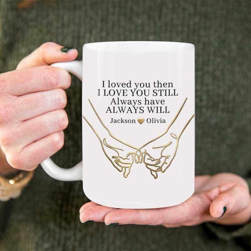 Tailorly White Ceramic 11 oz Mug - I Loved You Then I Love You Still Always Have Always Will Jackson Olivia Minimalist Line Art Drawing Of Two Hands Making A Pinky