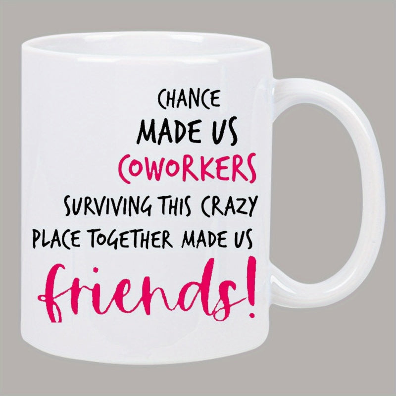 Tailorly White Ceramic 11 oz Mug - Chance Made Us Coworkers Surviving This Crazy Place Together Made Us Friends Minimalist Ceramic Vessel With Vibrant Pink And