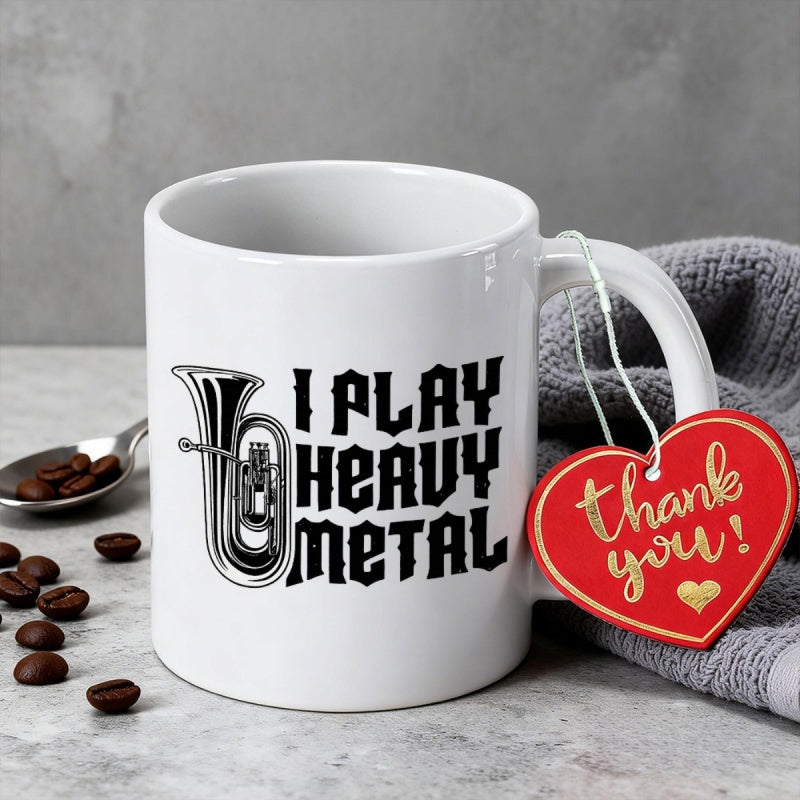 Tailorly White Ceramic 11 oz Mug - I Play Heavy Metal Musical Brass Instrument Featuring Intricate Valves And Large Bell Tuba