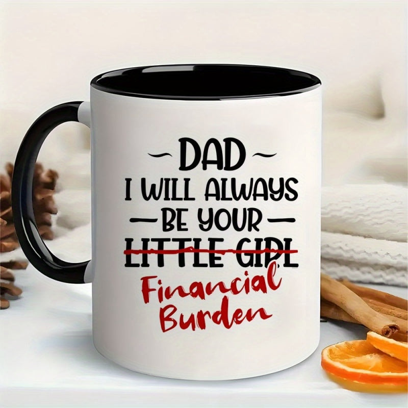 Tailorly Black Accent 11 oz Mug - funny dad mug from daughter i will be your little girl financial