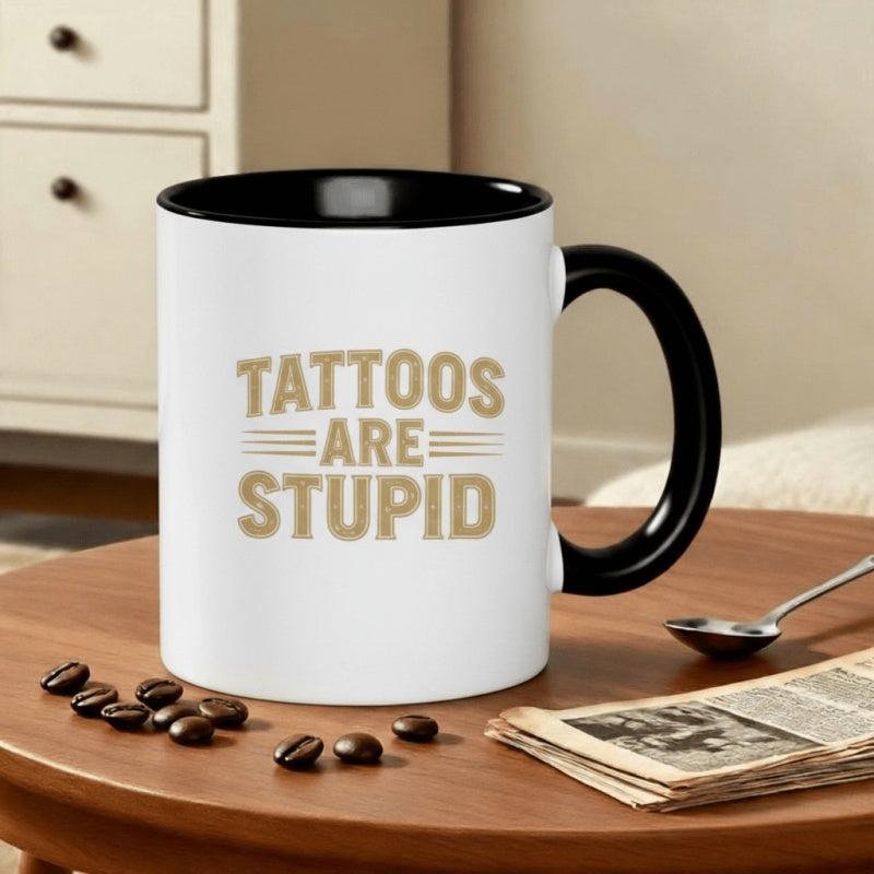 Tailorly Black Accent 11 oz Mug - funny tattoos are stupid text