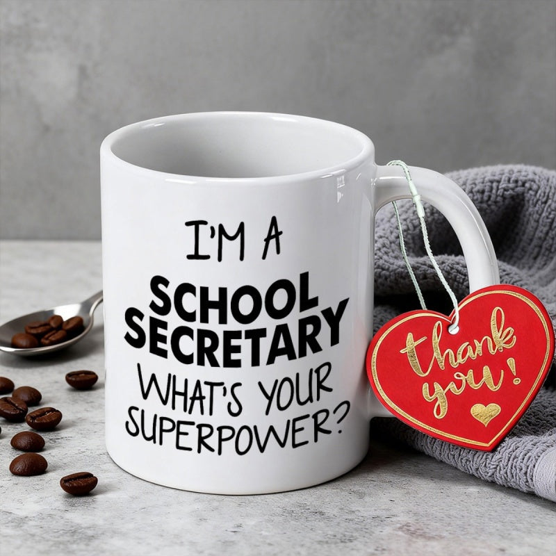 Tailorly White Ceramic 11 oz Mug - Im A School Secretary Whats Your Superpower Thank You Featuring Bold Black Hand Lettering Typography Mug