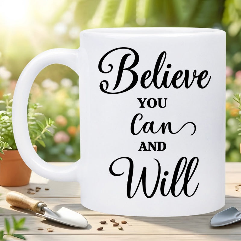 Tailorly White Ceramic 11 oz Mug - Believe You Can And Will Inspirational Script Typography Set Against A Simple Minimalist Sign