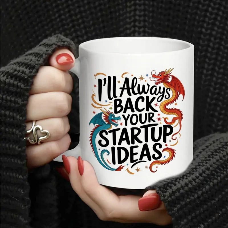 Tailorly White Ceramic 11 oz Mug - I'll Always Back Your Startup Ideas Majestic Red And Blue Dragons Spiraling Around Encouraging Words With Decorative Swirls