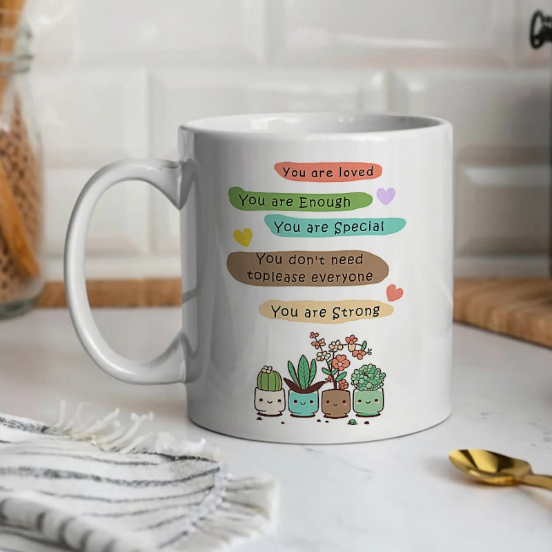 Tailorly White Ceramic 11 oz Mug - You Are Loved You Are Enough You Are Special You Dont Need To Please Everyone You Are Strong Cute Cartoon Potted Plants Resting