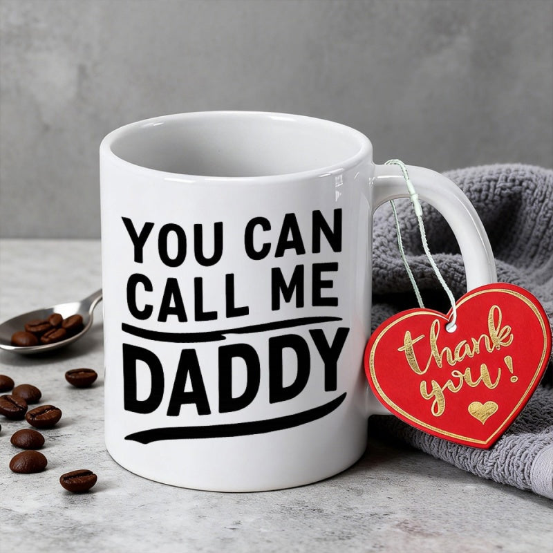 Tailorly White Ceramic 11 oz Mug - You Can Call Me Daddy Sleek Ceramic Surface Surrounded By Roasted Aromatic Coffee Beans Mug