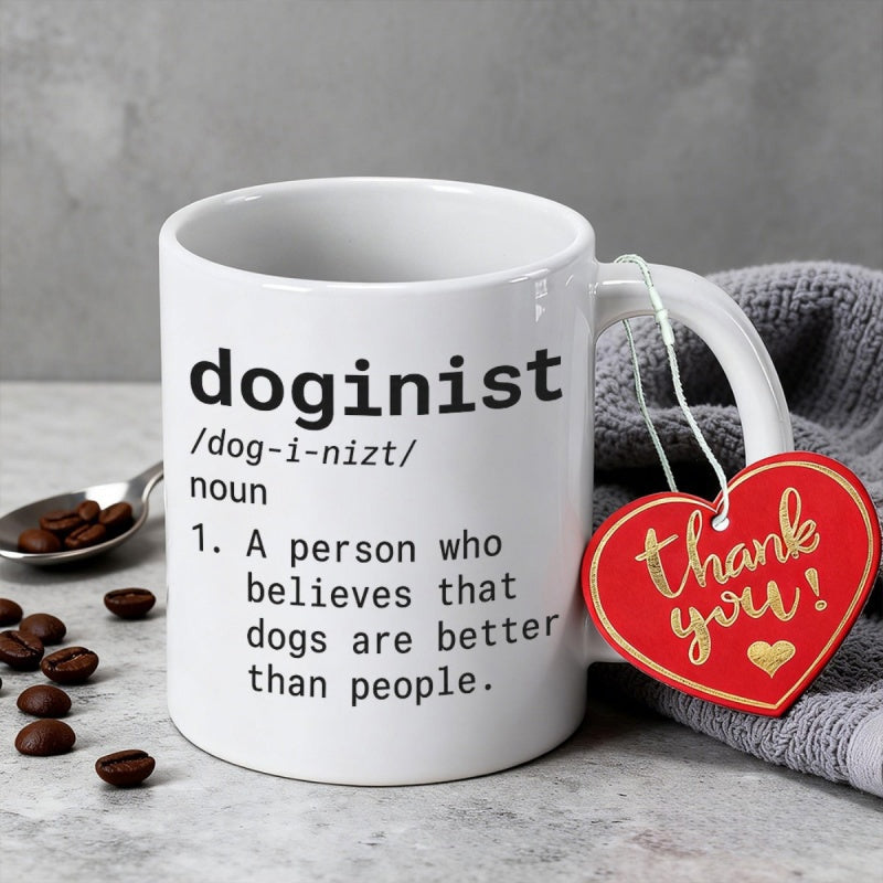 Tailorly White Ceramic 11 oz Mug - Doginist A Person Who Believes That Dogs Are Better Than People White Ceramic Vessel Featuring Dictionary Definition Text Beside