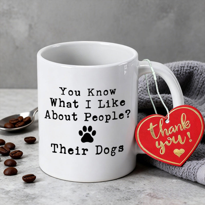 Tailorly White Ceramic 11 oz Mug - You Know What I Like About People Their Dogs Minimalist Black Paw Print Centered On A Clean