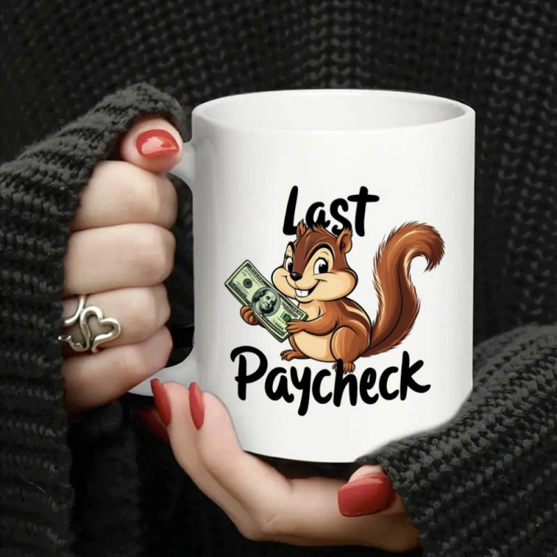 Tailorly White Ceramic 11 oz Mug - Last Paycheck Cute Cartoon Chipmunk Holding Cash Bill Standing In Happy Pose Squirrel