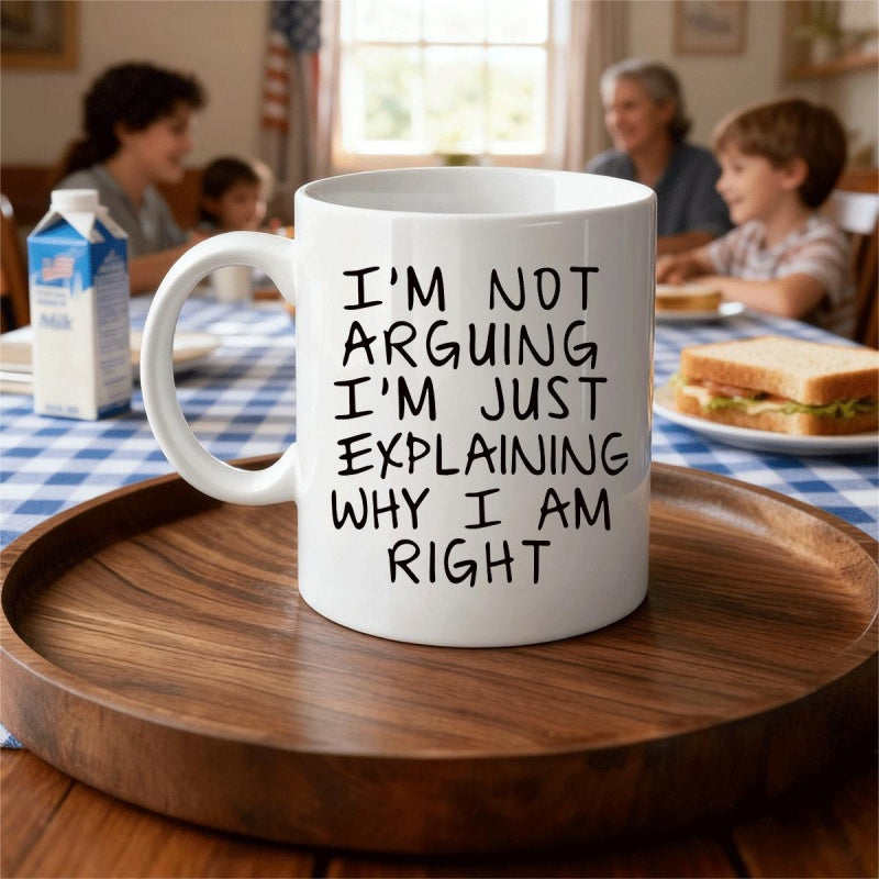 Tailorly White Ceramic 11 oz Mug - Im Not Arguing Im Just Explaining Why I Am Right Minimalistic Bold Typography Featured On A Clean Mug