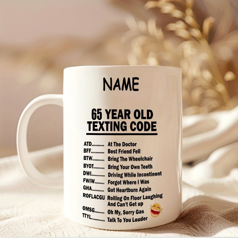 Tailorly White Ceramic 11 oz Mug - Name 65 Year Old Texting Code Funny Text Jokes Printed On A Clean White Ceramic Kitchen Mug