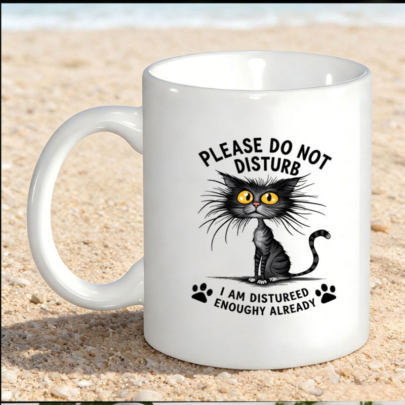 Tailorly White Ceramic 11 oz Mug - Please Do Not Disturb I Am Disturbed Enough Already Scruffy Black Cat Surrounded By Small Black Paw Prints Cat