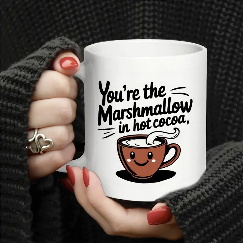 Tailorly White Ceramic 11 oz Mug - Youre The Marshmallow In Hot Cocoa Adorable Smiling Brown Graphic Featuring Steaming Hot Chocolate Mug