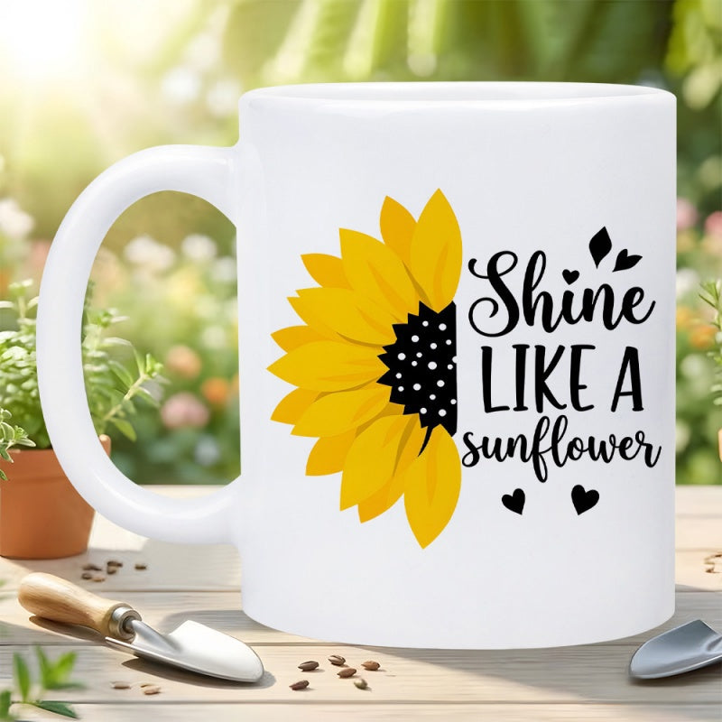 Tailorly White Ceramic 11 oz Mug - Shine Like A Sunflower Artistic Script Text With Vibrant Yellow Petals Sunflower