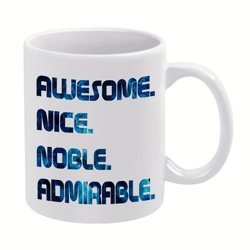 Tailorly White Ceramic 11 oz Mug - Awesome Nice Noble Admirable Text Filled With Deep Blue Cosmic Galaxy Stars Nebula Pattern Mug