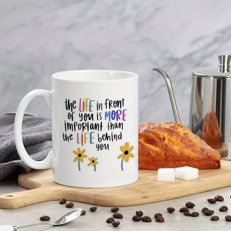 Tailorly White Ceramic 11 oz Mug - The Life In Front Of You Is More Important Than The Life Behind You Three Minimalist Yellow Flowers Blooming With Simple Green