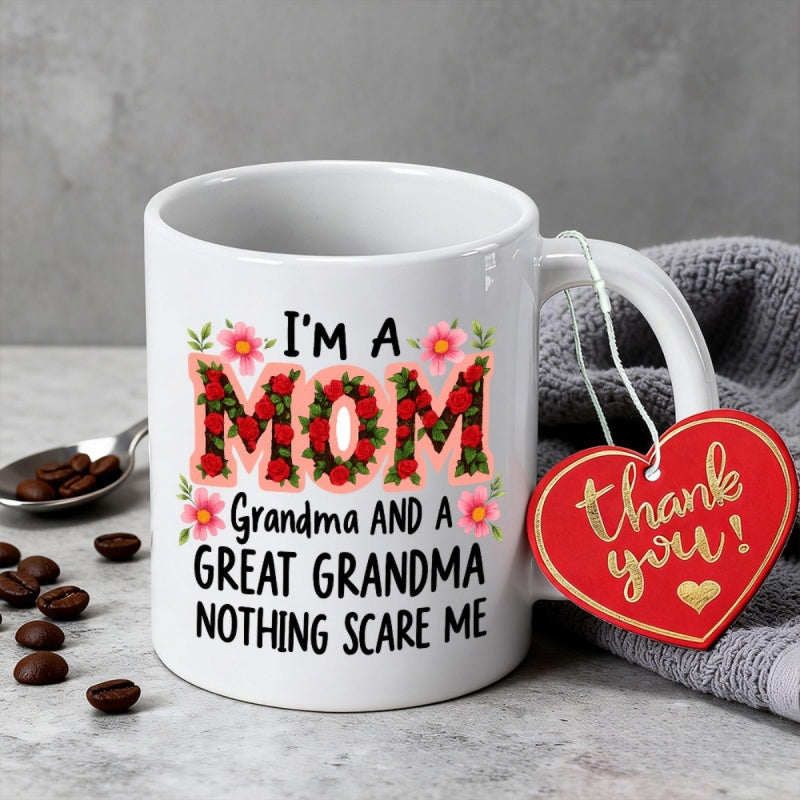 Tailorly White Ceramic 11 oz Mug - Im A Mom Grandma And A Great Grandma Nothing Scares Me Decorated With Red Rose Floral Artworks Mug