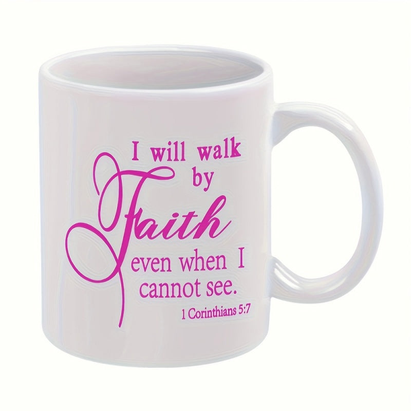 Tailorly White Ceramic 11 oz Mug - I Will Walk By Faith Even When I Cannot See Graceful Script Lettering Elegant Religious Message For Home Decor Wall Scripture