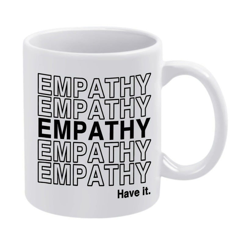 Tailorly White Ceramic 11 oz Mug - Empathy Have It Minimalist White Ceramic Vessel Featuring Bold Repeated Typography And Clean Aesthetic Mug