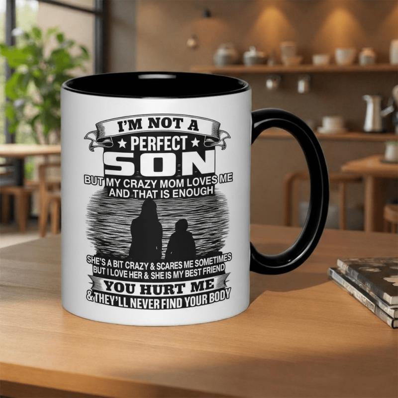 Tailorly Black Accent 11 oz Mug - im not a perfect son but my crazy and enough