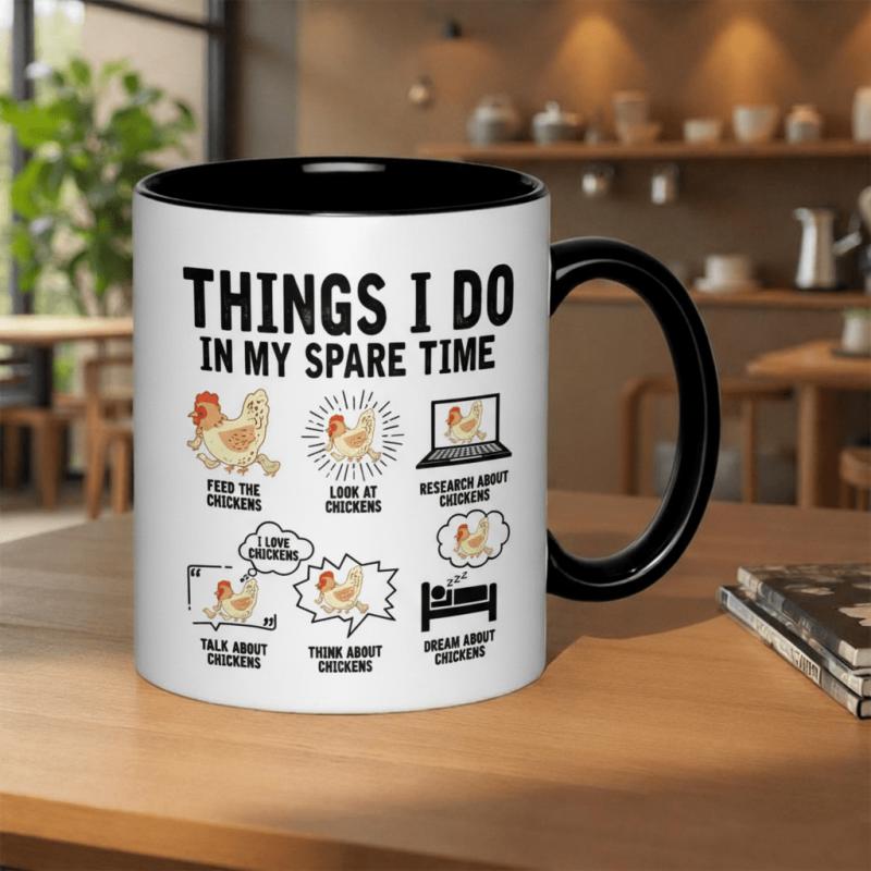 Tailorly Black Accent 11 oz Mug - activities i in during my feeding researching contemplating and about chickens this 11oz printed ceramic mug