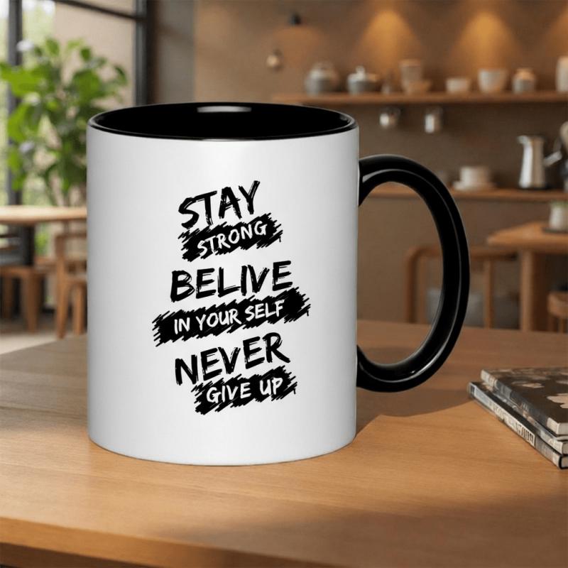Tailorly Black Accent 11 oz Mug - believe in yourself never give up motivational quote