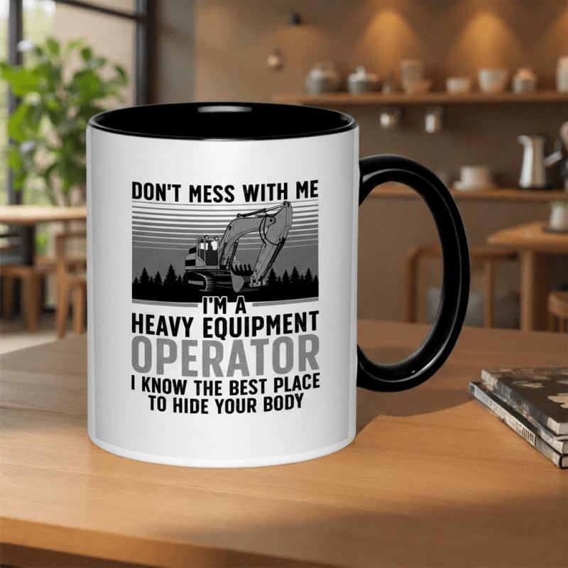Tailorly Black Accent 11 oz Mug - im a heavy equipment operator text