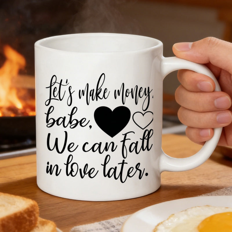 Tailorly White Ceramic 11 oz Mug - Lets Make Money Babe We Can Fall In Love Later Minimalist Black Solid And Outlined Heart Shape Design Mug