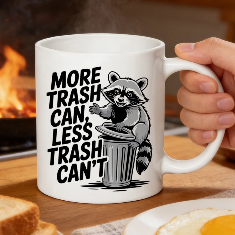 Tailorly White Ceramic 11 oz Mug - More Trash Can Less Trash Cant Playful Bandit Resting Atop A Silver Metal Trash Can Raccoon